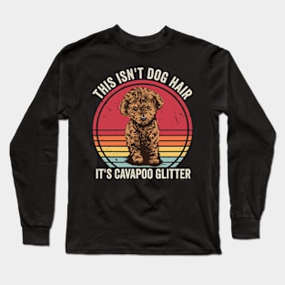 This Isnt Dog Hair Its Cavapoo Glitter Funny Cavapoo Long Sleeve T-Shirt